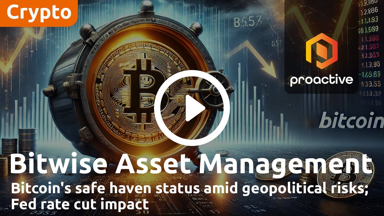 Bitwise's Bradley Duke on Bitcoin's safe haven status amid geopolitical risks; Fed rate cut impact