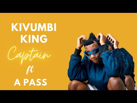 Kivumbi King - Captain ft A Pass (Lyrics Video)