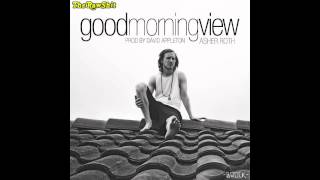 Asher Roth - Good Morning View (Official HQ &amp; DL) (prod. David Appleton) *NEW 2012*
