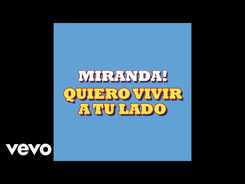 Video Quiero Vivir A Tu Lado (Audio) de Miranda