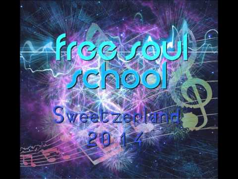 Free Soul School Switzerland - Sweetzerland 2014 [Full Album]