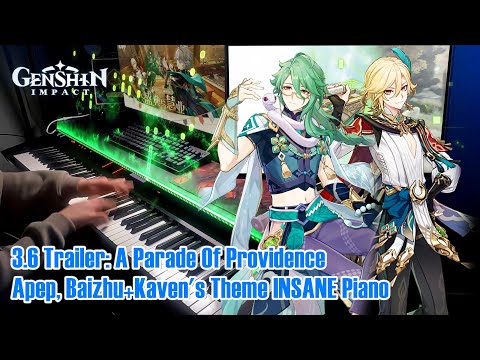 Apep, Baizhu+Kaveh's Theme/Genshin Impact 3.6 Trailer Virtuosic Piano Arrangement