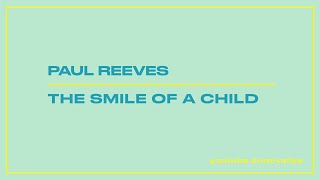 Paul Reeves – The Smile of a Child