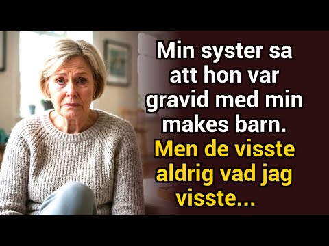 Min syster sa att hon var gravid med min man — men de visste inte vad jag redan visste…