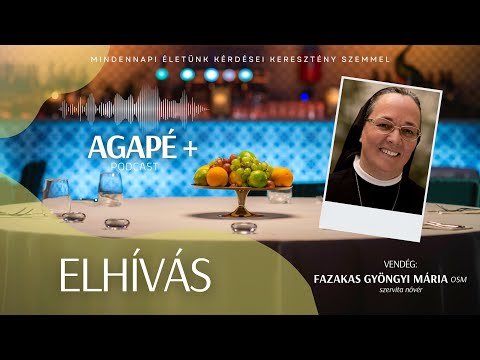 ELHÍVÁS // AGAPÉ+ PODCAST // 16. rész