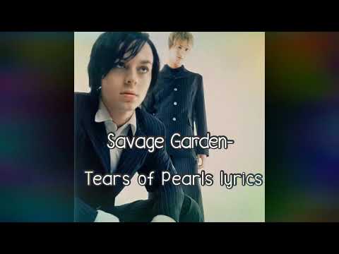 Savage Garden- Tears of pearls lyrics