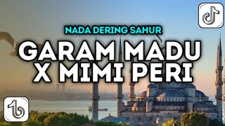Download lagu GARAM MADU X MIMI PERI NADA DERING SAHUR 2025 || VIRAL SETIKTOK INDONESIA 2025!! mp3