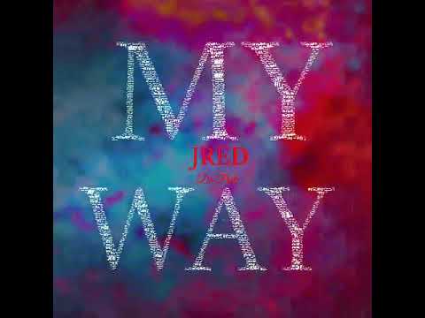 JRed Da Poet - My Way