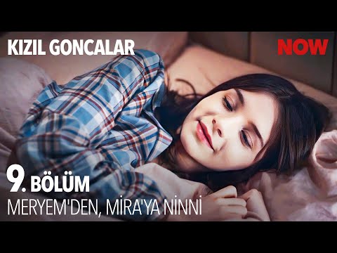 Meryem, Mira'ya Ninni Söyledi - Kızıl Goncalar 9. Bölüm @KizilGoncalarDizisi
