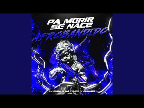 Pa Morir Se Nace (Afrobandido)