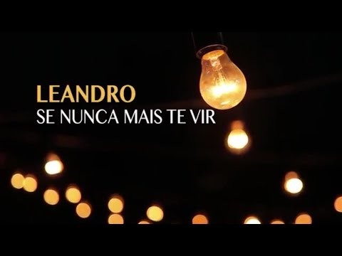 Leandro - Se nunca mais te vir (Lyric video)