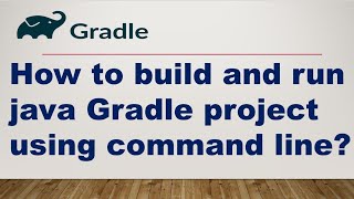 Build JAVA project and create JAR file using Gradle |Build and run Java project using command line ?