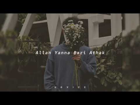 Allan Yanna Bari Athak (අල්ලන් යන්න බැරි අතක්) [slowed+reverb]