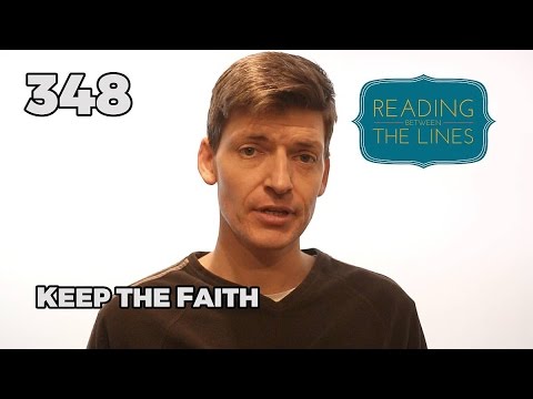 Reading Between the Lines 348 - Keep the Faith