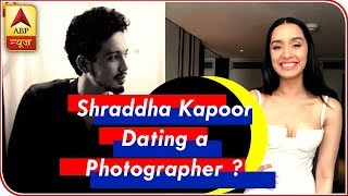 Shraddha Kapoor & Photographer Rohan Shrestha Are Dating? | ABP News