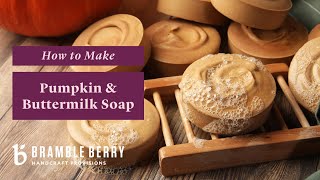 Anne-Marie Makes Pumpkin and Buttermilk Soap | Bramble Berry