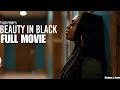 Tyler Perry S Beauty In Black Full Movie Netflix Romantic Drama Second Chances Reviews Facts