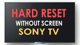 How to Perform a Hard Reset on Your Sony TV Without a Screen: 2 Easy Methods