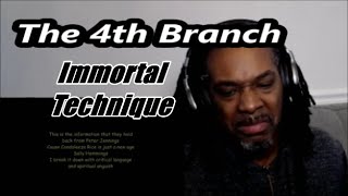 Immortal Technique  - The 4th Branch | MY REACTION |