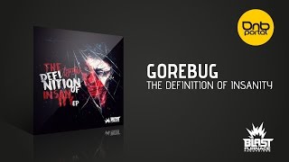 Gorebug - The Definition of Insanity [Blast Furnace Recordings]