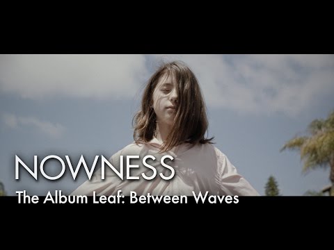 The Album Leaf: Between Waves (Official Video)