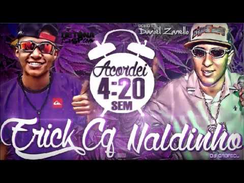 MC Erick CQ e MC Naldinho - Acordei 4i20 Sem Despertador ( DJ Gabriel ) Lançamento 2014