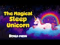 Belle The Magical Sleep Unicorn Enchanted Bedtime Story For Kids Magical Sleep Story