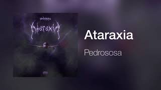 PEDROSOSA-ATARAXIA