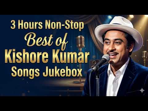 Best of Kishore Kumar Old Hindi Songs 3 Hours 🎵 Kishore Kumar Ke Evergreen Jukebox