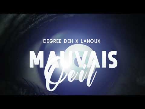 Degree Deh X Lanoux " Mauvais Oeil "( prod by Hamie Pro )