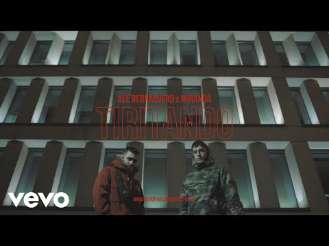Ale Berraquero & Miranda - tiritando (Videoclip)
