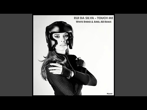 Touch Me (White Rhino & Ariel Ab Remix)