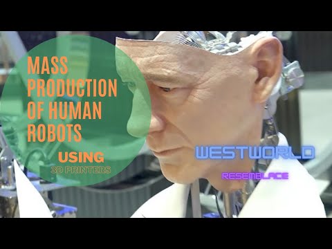 Mass Production of Human Robots with 3D Printers | Real World vs. Westworld | Next generation robots