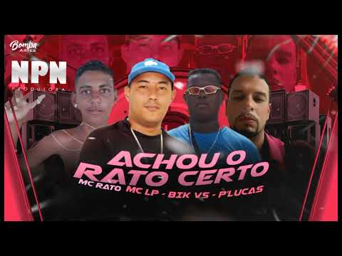 BIK VS, MC RATO, P'LUCAS E LP A + DE BALA - ACHOU O RATO CERTO (BK NO BEAT)