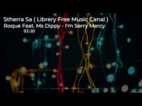 Roque Feat  Ms Dippy   I'm Sorry Mercy Dj Stherra Remix