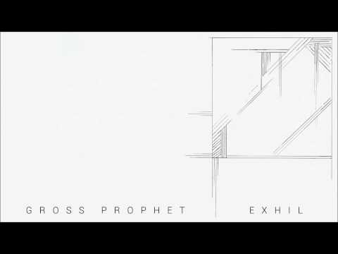 Gross Prophet - Exhil