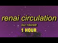 1 HOUR Lizz Robinett Renai Circulation English Cover Lyrics