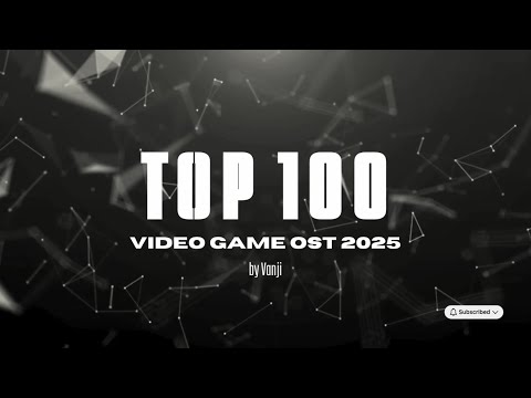 Top 100 2025 - Video Game Music - Vanji