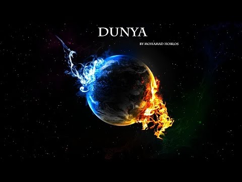 The Reality of DUNYA (Earth) by Mohamed Hoblos
