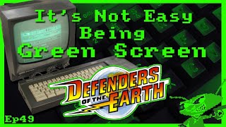 It's Not Easy Being Green Screen Ep49 - Defenders of the Earth