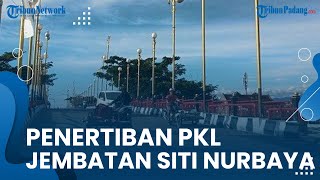Tertibkan PKL di Jembatan Siti Nurbaya, Satpol PP Sebut Inginkan Kota Padang Nyaman bagi Warga