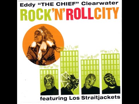 Eddy Clearwater & Los Straitjackets -  Hillbilly Blues