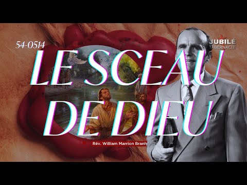 54-0514 - Le Sceau de Dieu | Prophète william Marrion Branham