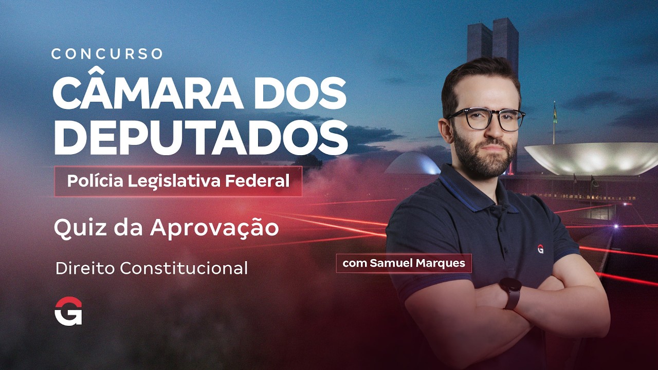 Concurso Câmara dos Deputados PLF | Quiz da Aprovação de Direito Constitucional