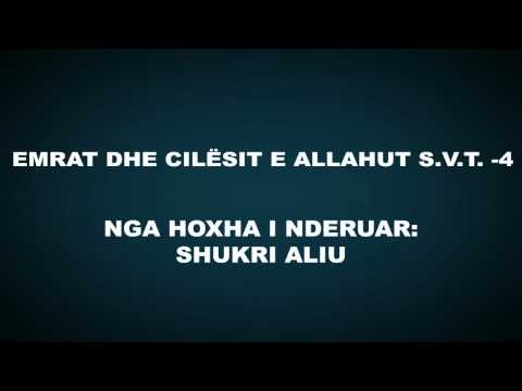 Emrat dhe cilësitë e Allahut subhanehu ue teala - 4 - Shukri Aliu