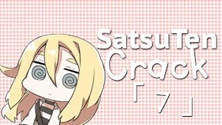 「  SatsuTen Crack ( 7 )  」- “Episode 11 Was An Experience”