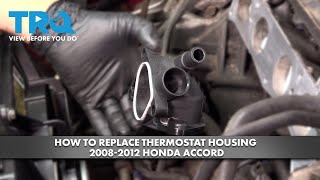 How to Replace Thermostat Housing 2008-2012 Honda Accord