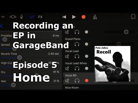 Recording an EP in GarageBand for iOS (iPhone/iPad) - Episode 5 - 