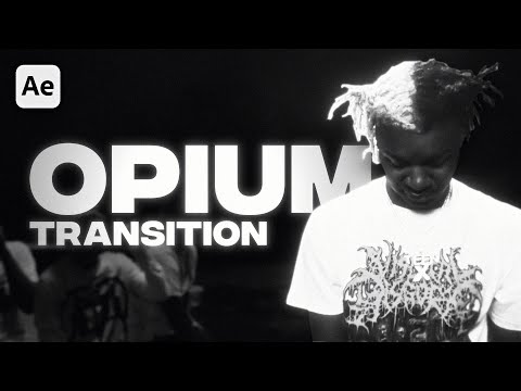How To Create Opium Transition After Effects Tutorial