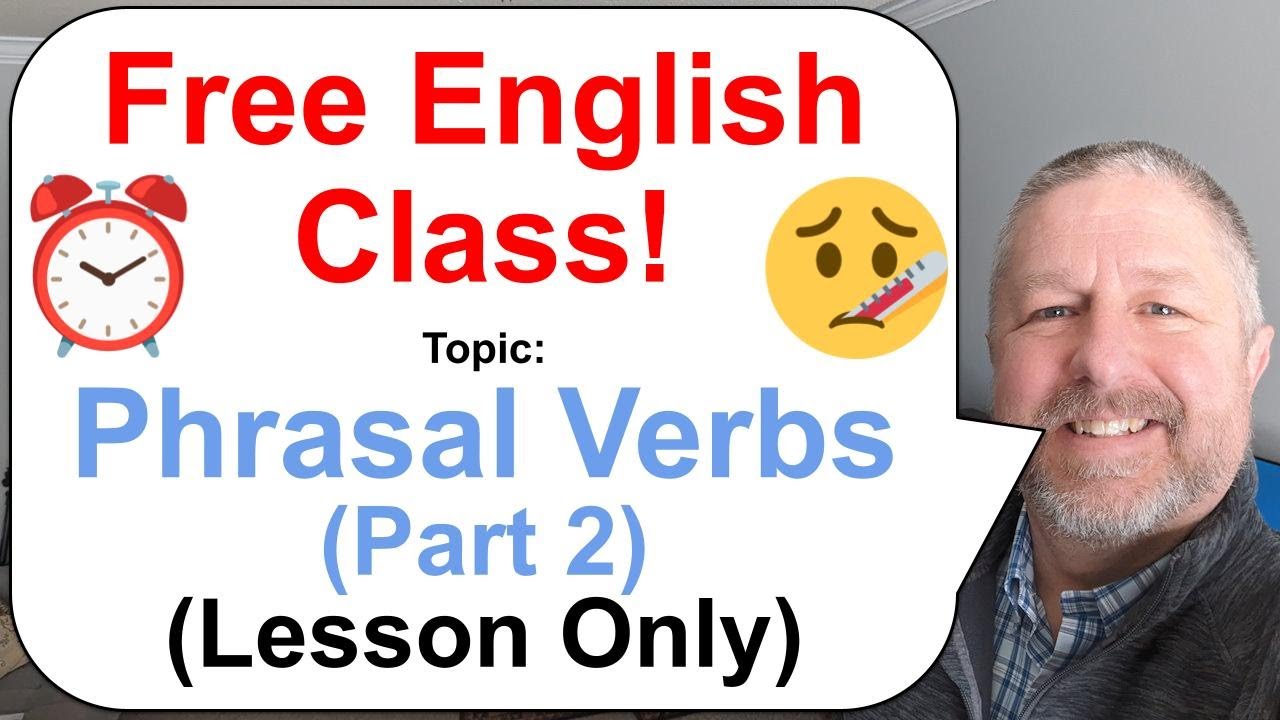 Phrasal Verbs Part 2! Let's Learn English! ⏰🤒🔭 (Lesson Only)